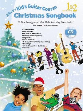 portada Alfred's Kid's Guitar Course Christmas Songbook 1 & 2: 15 Fun Arrangements That Make Learning Even Easier!, Book & CD (en Inglés)