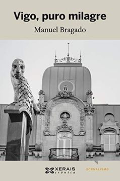 portada Vigo, Puro Milagre (Edición Literaria - Crónica - Xornalismo) (en Gallego)