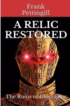 portada A Relic Restored: The Ruins of Gloucester: Volume 1