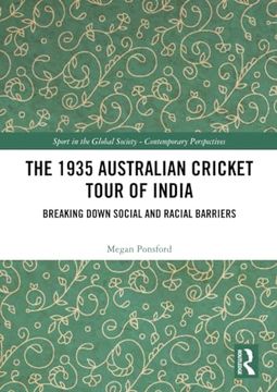 portada The 1935 Australian Cricket Tour of India (Sport in the Global Society – Contemporary Perspectives) (en Inglés)