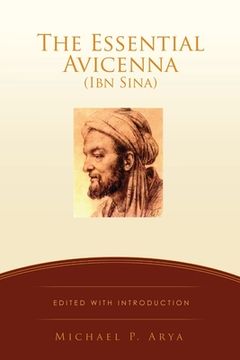 portada The Essential Avicenna (Ibn Sina): Edited with Introduction MICHAEL P. ARYA (in English)
