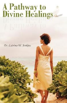 portada a pathway to divine healings (in English)