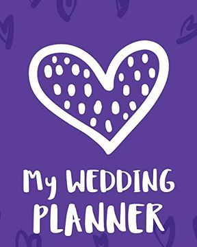 portada My Wedding Planner: Diy Checklist | Small Wedding | Book | Binder Organizer | Christmas | Assistant | Mother of the Bride | Calendar Dates | Gift Guide | for the Bride (en Inglés)