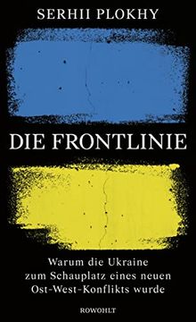portada Die Frontlinie Warum die Ukraine zum Schauplatz Eines Neuen Ost-West-Konflikts Wurde (en Alemán)