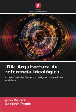 portada Ira: Arquitectura de Referência Idealógica: Uma Interpretação Epistemológica da Mecânica Quântica