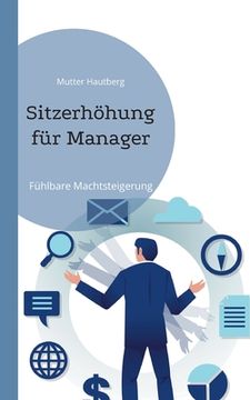 portada Sitzerhöhung für Manager: Fühlbare Machtsteigerung (en Alemán)