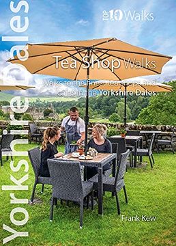 portada Top 10 Yorkshire Dales tea Shop Walks: Walks to the Best Tea-Shops and Cafes (Yorkshire Dales: Top 10 Walks) 