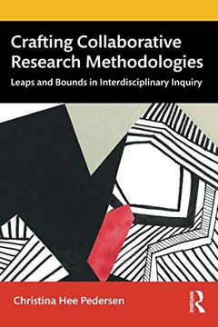 portada Crafting Collaborative Research Methodologies: Leaps and Bounds in Interdisciplinary Inquiry (en Inglés)