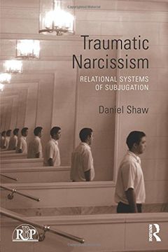 portada Traumatic Narcissism: Relational Systems of Subjugation (Relational Perspectives Book Series)