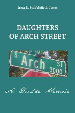portada daughters of arch street: a double memoir (en Inglés)
