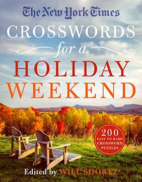 portada The new York Times Crosswords for a Holiday Weekend: 200 Easy to Hard Crossword Puzzles (en Inglés)
