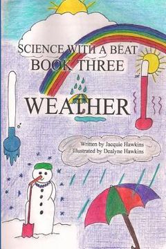 portada Weather: Weather is the 3rd book in the Science with a Beat series answering 16 questions young children may have about weather (en Inglés)