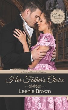 portada Her Father's Choice: A Pride and Prejudice Variation (en Inglés)