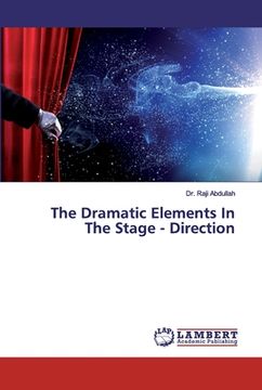 portada The Dramatic Elements In The Stage - Direction (en Inglés)
