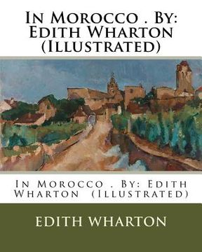 portada In Morocco . By: Edith Wharton (Illustrated) (en Inglés)