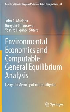 portada Environmental Economics and Computable General Equilibrium Analysis: Essays in Memory of Yuzuru Miyata (in English)