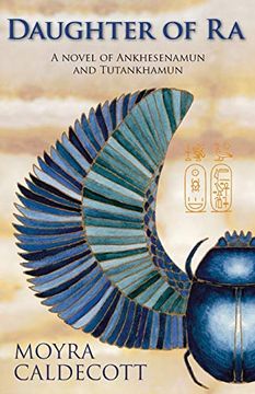portada Daughter of ra: A Novel of Ankhesenamun and Tutankhamun (The Egyptian Sequence) (en Inglés)