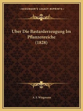 portada Uber Die Bastarderzeugung Im Pflanzenreiche (1828) (en Alemán)