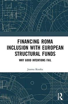 portada Financing Roma Inclusion With European Structural Funds: Why Good Intentions Fail (en Inglés)