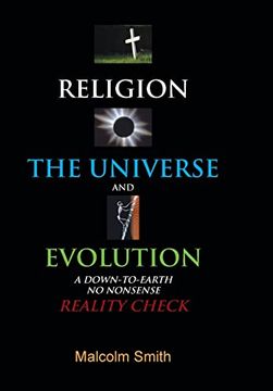 portada Religion, the Universe and Evolution: A Down-To-Earth, no Nonsense Reality Check (en Inglés)