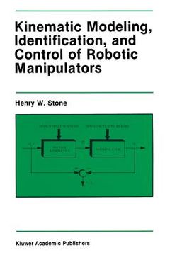 portada Kinematic Modeling, Identification, and Control of Robotic Manipulators (in English)
