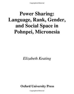 portada Power Sharing: Language, Rank, Gender and Social Space in Pohnpei, Micronesia (Oxford Studies in Anthropological Linguistics) (en Inglés)