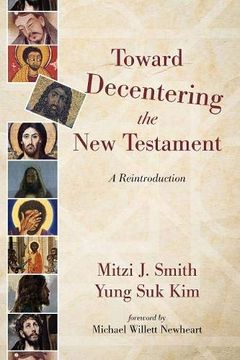 portada Toward Decentering the new Testament: A Reintroduction (en Inglés)