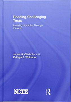 portada Reading Challenging Texts: Layering Literacies Through the Arts (en Inglés)