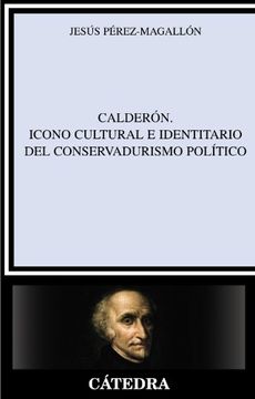 portada Calderon: Icono Cultural e Identitario del Conservadurismo Politico