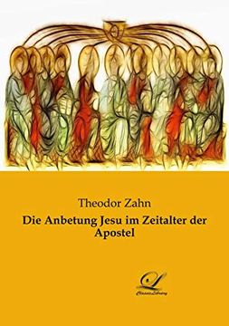 portada Die Anbetung Jesu im Zeitalter der Apostel (en Alemán)