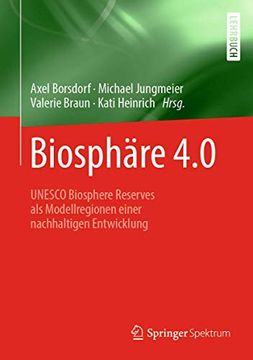 portada Biosphäre 4. 0: Unesco Biosphere Reserves als Modellregionen Einer Nachhaltigen Entwicklung (en Alemán)