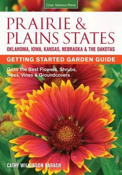 portada Prairie & Plains States Getting Started Garden Guide: Grow the Best Flowers, Shrubs, Trees, Vines & Groundcovers (in English)