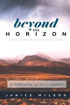 portada Beyond the Horizon: Chance Encounters With God (en Inglés)