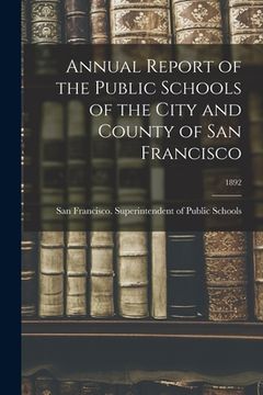 portada Annual Report of the Public Schools of the City and County of San Francisco; 1892 (in English)