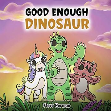 portada Good Enough Dinosaur: A Story About Self-Esteem and Self-Confidence. 1 (en Inglés)