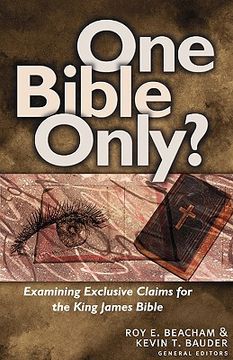 portada one bible only?: examining the claims for the king james bible (en Inglés)