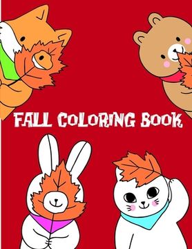 portada Fall coloring book: coloring pages with funny images to Relief Stress for kids and adults (en Inglés)