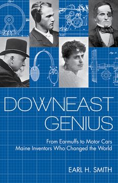 portada Downeast Genius: From Earmuffs to Motor Cars, Maine Inventors who Changed the World (in English)