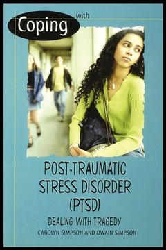 portada Coping with Post-Traumatic Stress Disorder (Ptsd): Dealing with Tragedy (en Inglés)