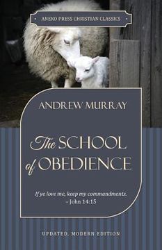 portada The School of Obedience: If ye love me, keep my commandments - John 14:15 (en Inglés)