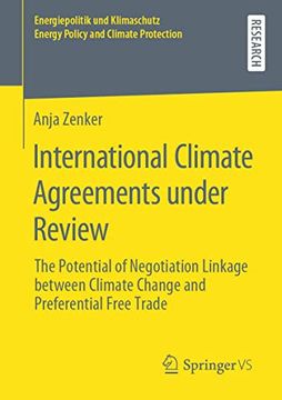 portada International Climate Agreements Under Review: The Potential of Negotiation Linkage Between Climate Change and Preferential Free Trade (Energiepolitik. Energy Policy and Climate Protection) [Soft Cover ] (en Inglés)