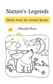 portada Nature's Legends: Myths from the Animal Realm (en Inglés)