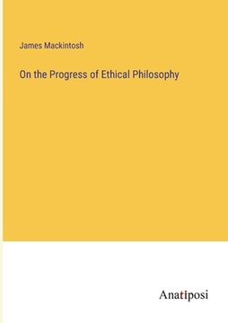 portada On the Progress of Ethical Philosophy (en Inglés)