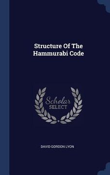 portada Structure Of The Hammurabi Code (in English)