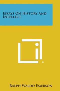 portada Essays on History and Intellect (in English)