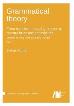 portada Grammatical theory: From transformational grammar to constraint-based approaches. Second revised and extended edition. Vol. II. (en Inglés)