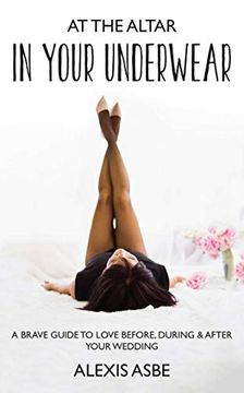 portada At the Altar in Your Underwear (in English)