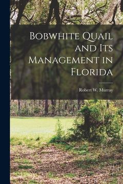 portada Bobwhite Quail and Its Management in Florida