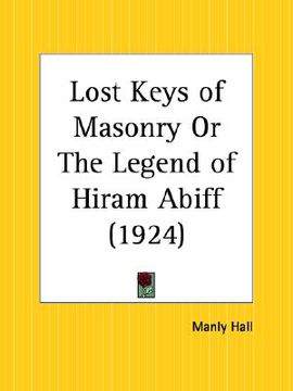 portada lost keys of masonry or the legend of hiram abiff (in English)