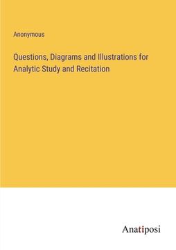 portada Questions, Diagrams and Illustrations for Analytic Study and Recitation (en Inglés)